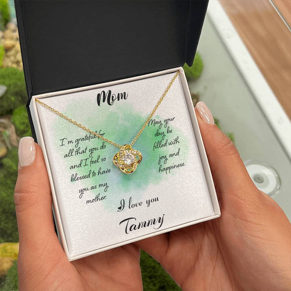 Mom I'm Grateful For All That You Do - Love Knot Necklace
