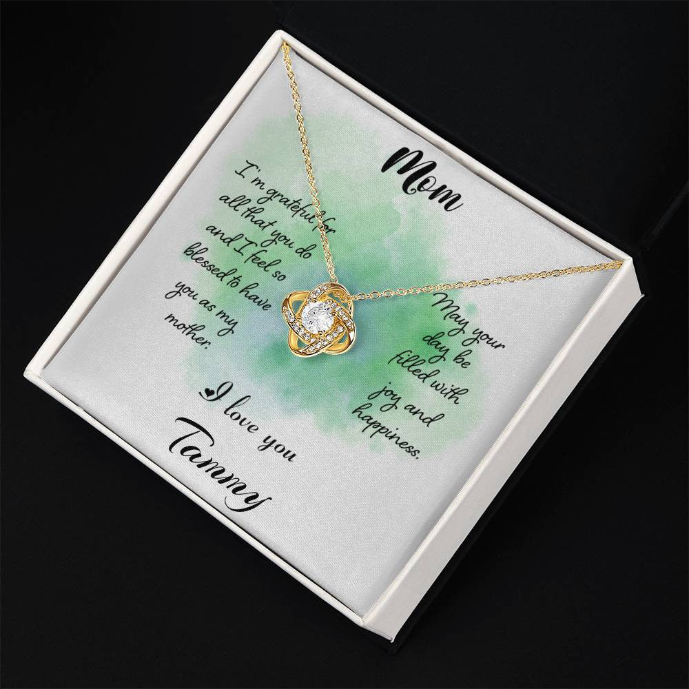 Mom I'm Grateful For All That You Do - Love Knot Necklace