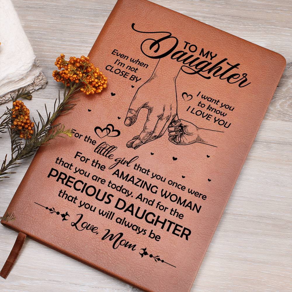 To My Daughter Even When I'm not close - Journal