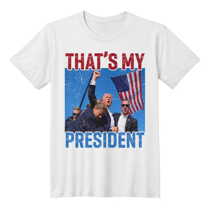 THAT'S MY PRESIDENT - T SHIRT