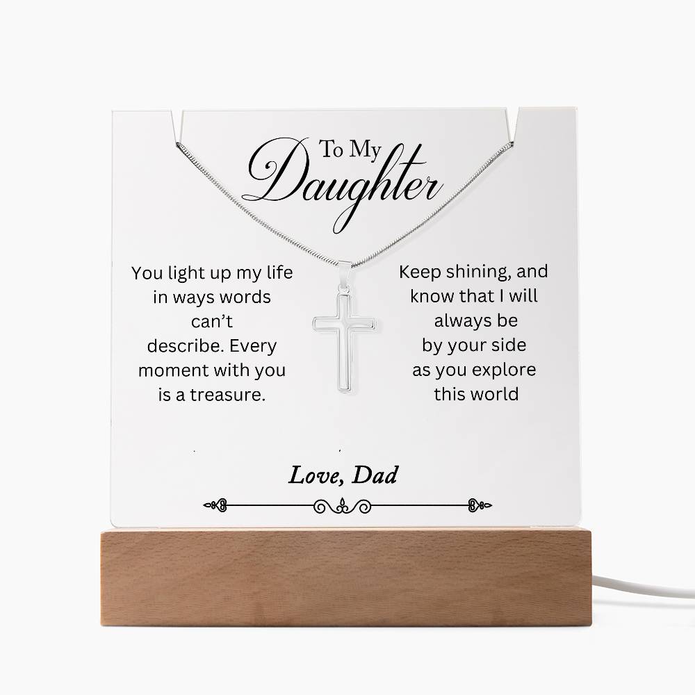 To My Daughter, You Light Up My Life Love Dad - Acrylic with Cross Necklace