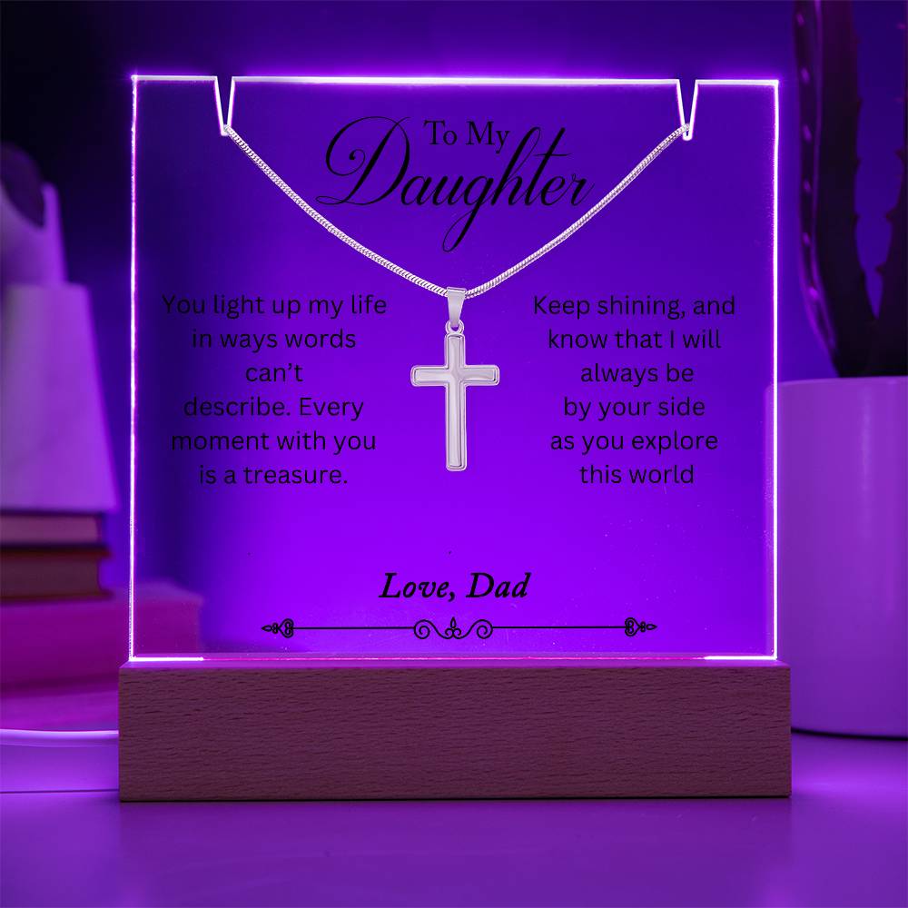 To My Daughter, You Light Up My Life Love Dad - Acrylic with Cross Necklace