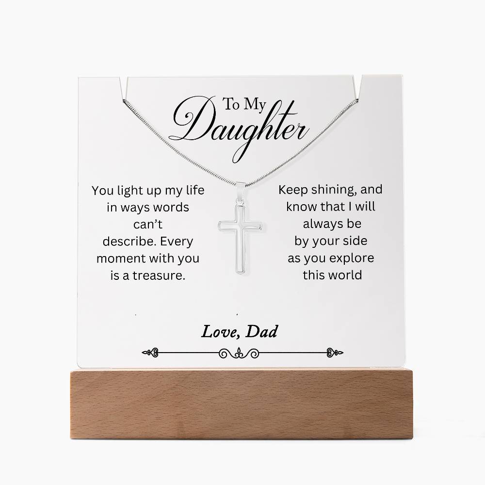 To My Daughter, You Light Up My Life Love Dad - Acrylic with Cross Necklace
