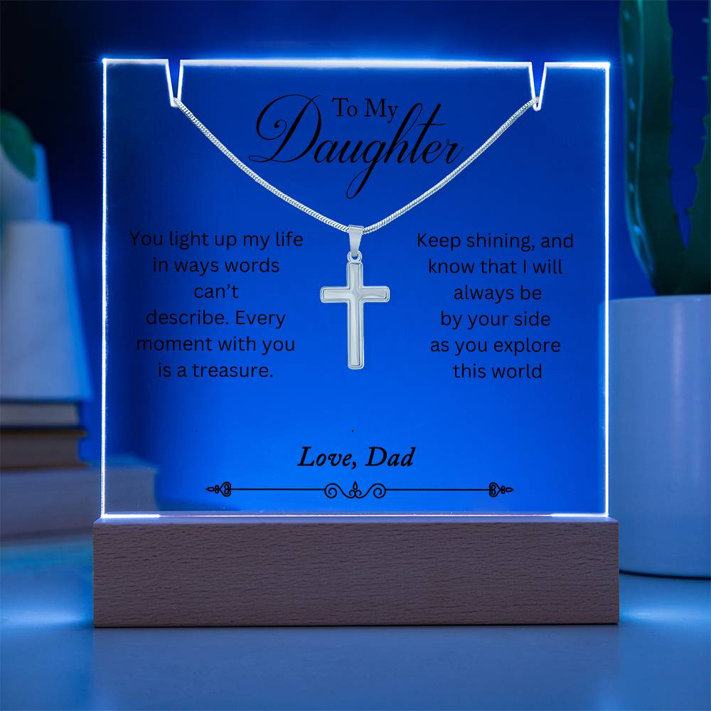 To My Daughter, You Light Up My Life Love Dad - Acrylic with Cross Necklace