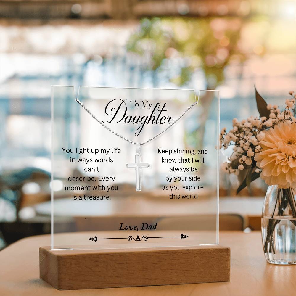 To My Daughter, You Light Up My Life Love Dad - Acrylic with Cross Necklace